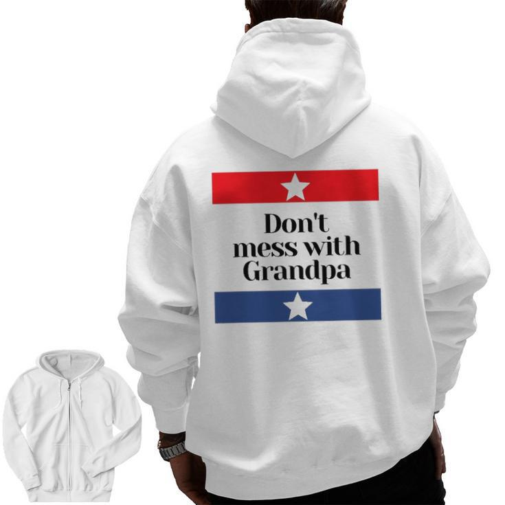 Don't Mess With Grandpa Texas Dad Granddad Grandfather Zip Up Hoodie Back Print