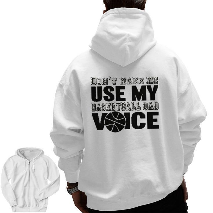 Dont Make Me Use My Basketball Dad Zip Up Hoodie Back Print