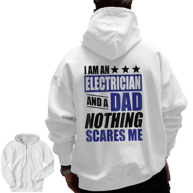 Electrician I Am An Electrician And A Dad Zip Up Hoodie Back Print