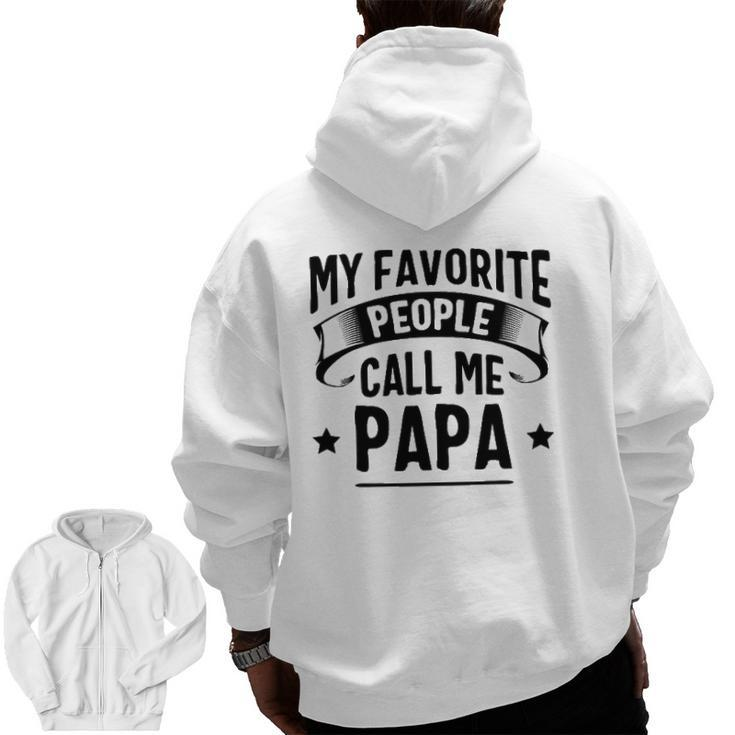 My Favorite People Call Me Papa Father's Day Zip Up Hoodie Back Print