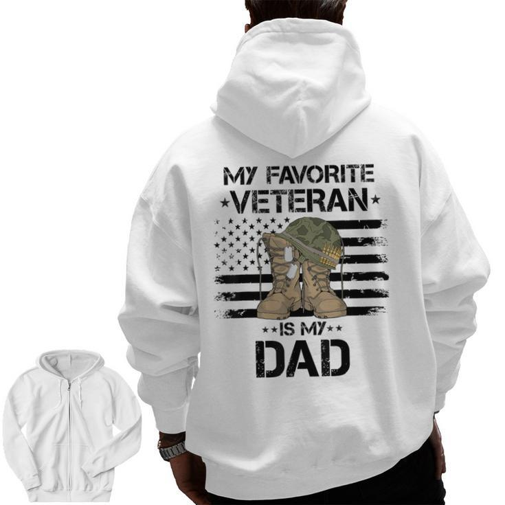 My Favorite Veteran Is My Dad Army Military Veterans Day Zip Up Hoodie Back Print