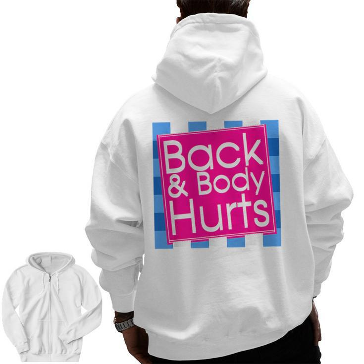 Back Body Hurts Quote Exercise Workout Gym Top Zip Up Hoodie Back Print