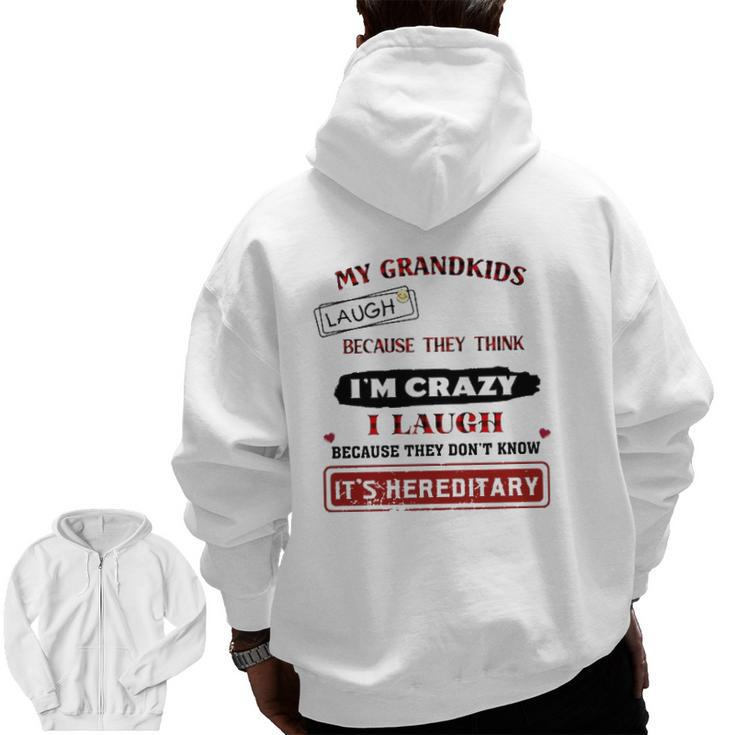 Grandparents My Grandkids Laugh Because They Think I'm Crazy Zip Up Hoodie Back Print