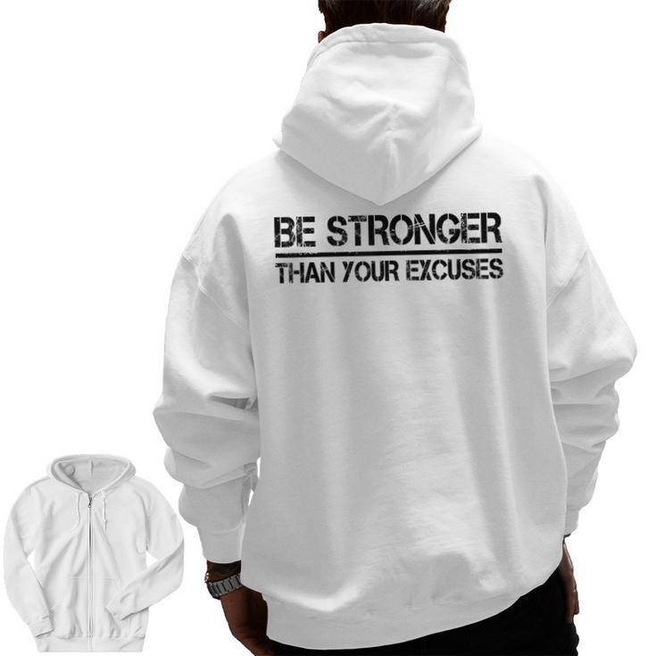Gym Fitness Motivational Be Stronger Than Your Excuses Zip Up Hoodie Back Print
