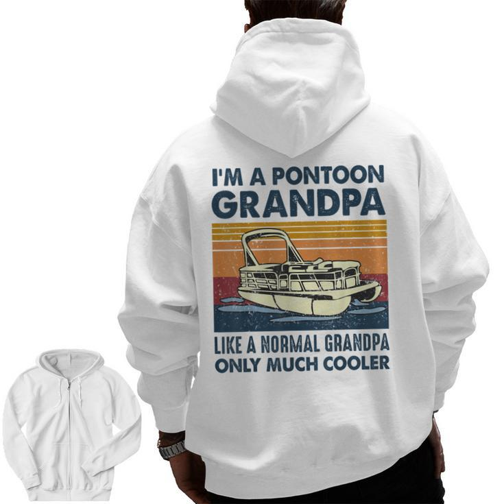 I'm A Pontoon Grandpa Like A Normal Grandpa Only Much Cooler Zip Up Hoodie Back Print