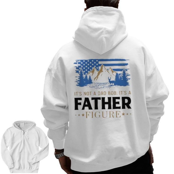 It's Not A Dad Bod It's A Father Figure American Mountain Zip Up Hoodie Back Print
