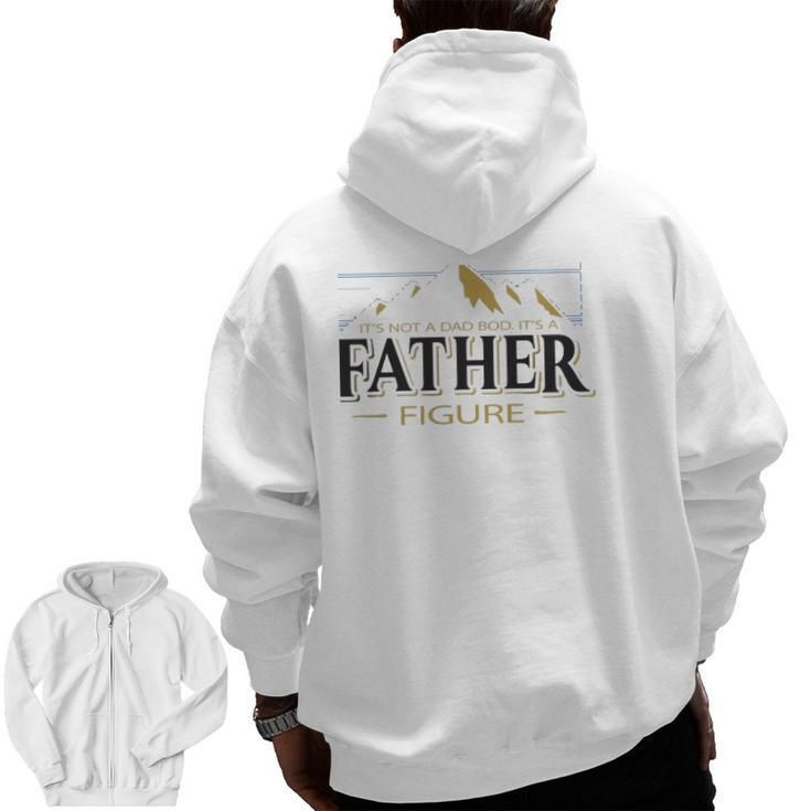 It's Not A Dad Bod It's A Father Figure Father’S Day Mountain Graphic Zip Up Hoodie Back Print