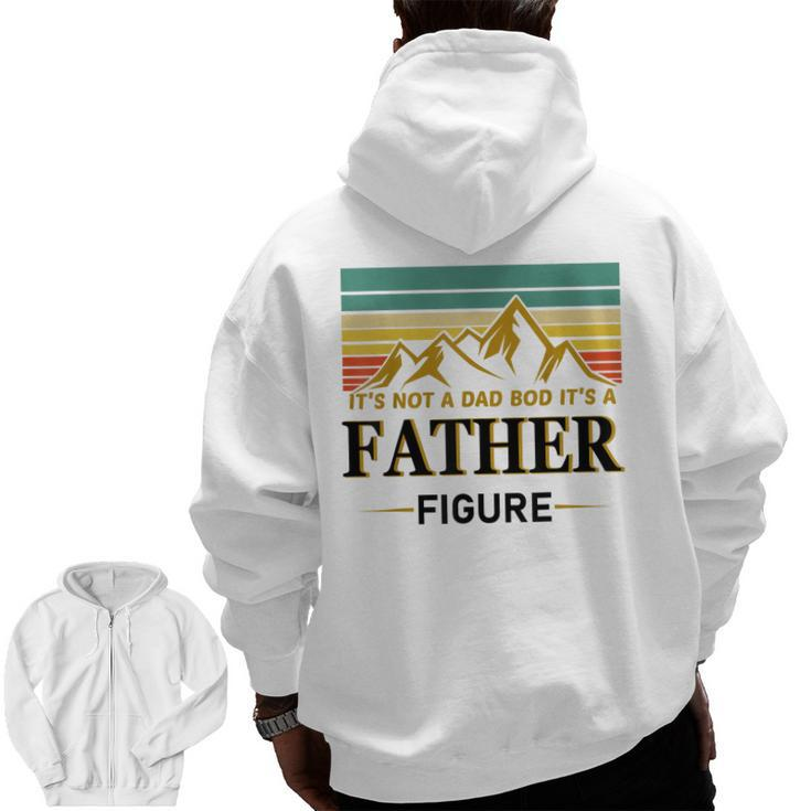 It's Not A Dad Bod It's A Father Figure Vintage Father's Day Zip Up Hoodie Back Print