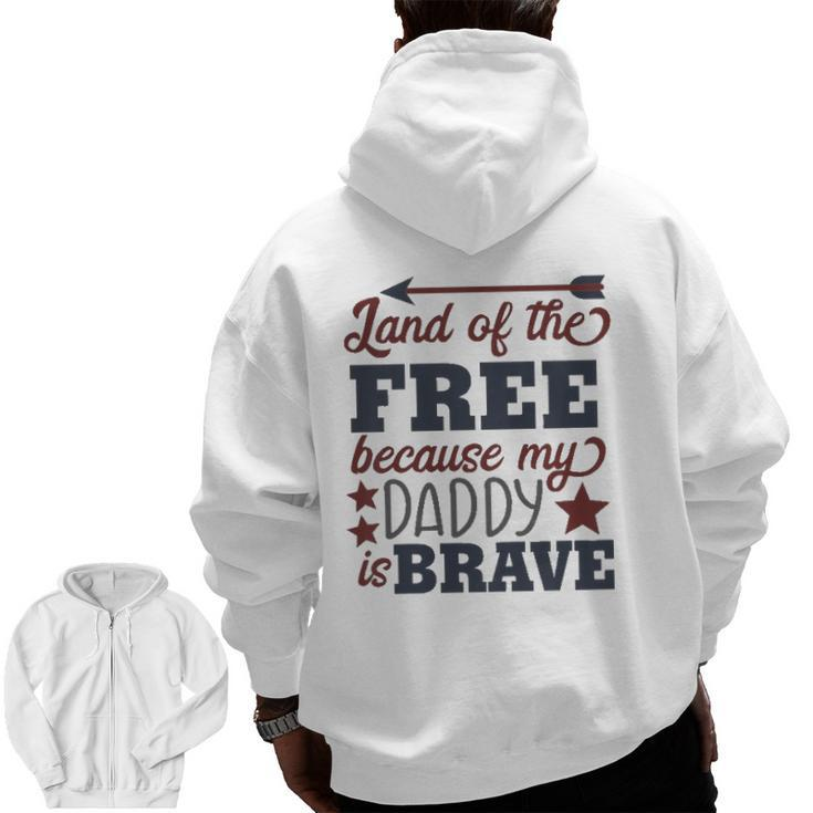 Kids Land Of The Free Because My Daddy Is Brave Zip Up Hoodie Back Print