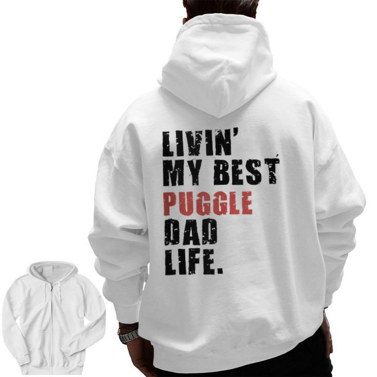 Livin' My Best Puggle Dad Life Adc098e Zip Up Hoodie Back Print