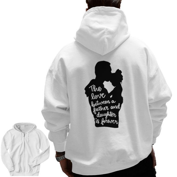 The Love Between A Father And Daughter Is Forever Dad And Kid Silhouette Zip Up Hoodie Back Print