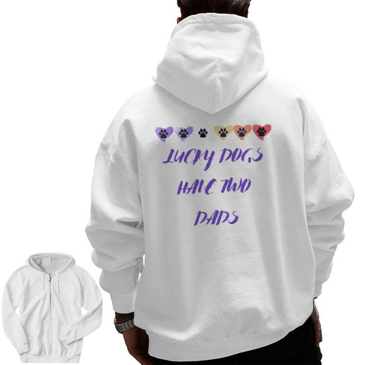 Lucky Dogs Have Two Dads Lgbt Dog Dads Pawprints Hearts Zip Up Hoodie Back Print