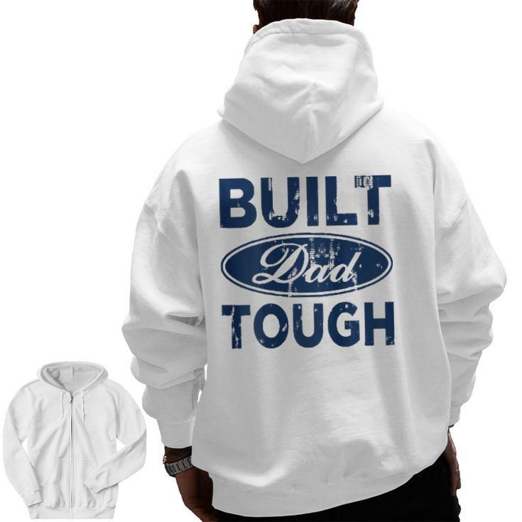 Mens Built Dad Tough Father's Day Zip Up Hoodie Back Print