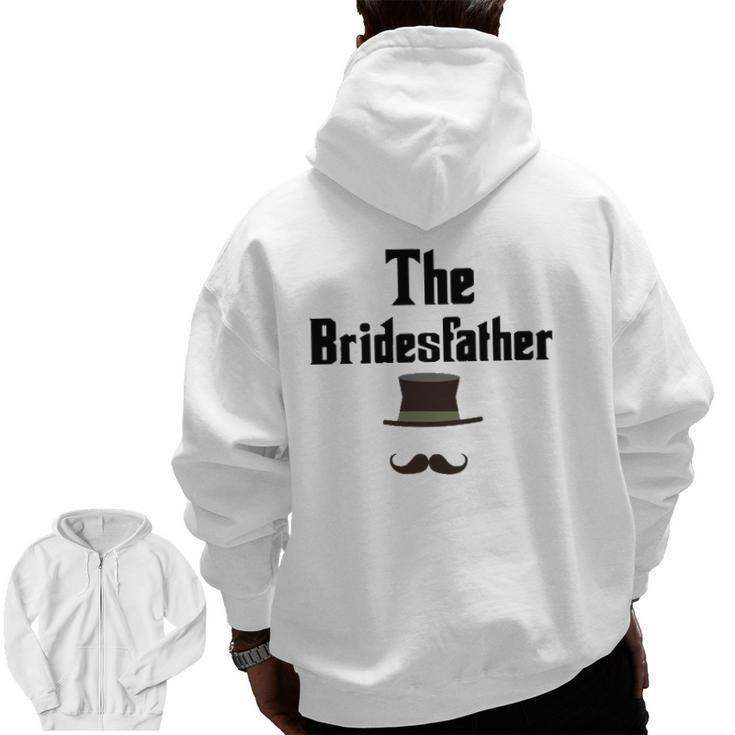 Mens The Bridesfather Father Of Bride Tee Zip Up Hoodie Back Print