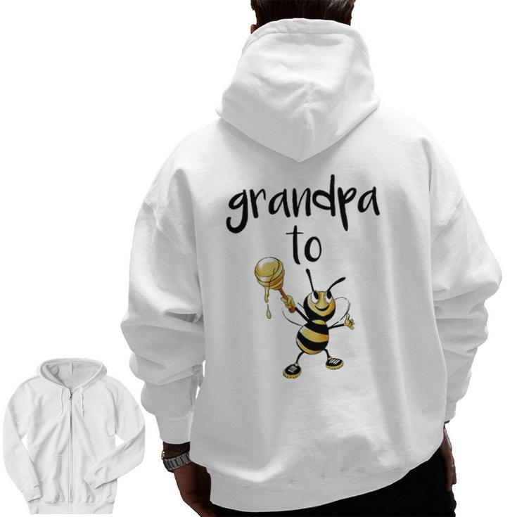 Mens Grandad To Be Grandpa To Bee Baby Announcement Zip Up Hoodie Back Print