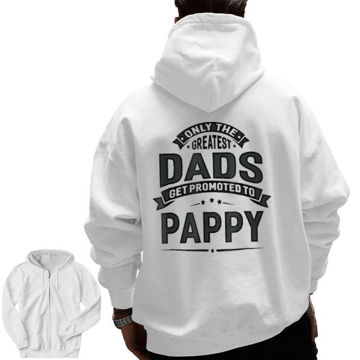 Mens The Greatest Dads Get Promoted To Pappy Grandpa Zip Up Hoodie Back Print