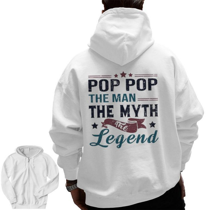Mens Pop Pop The Man The Myth The Legend Retro Vintage Dad's Zip Up Hoodie Back Print