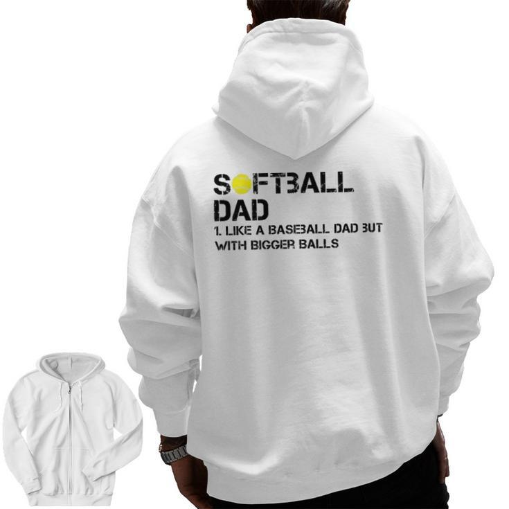 Mens Softball Dad Like A Baseball But With Bigger Balls Father's Zip Up Hoodie Back Print
