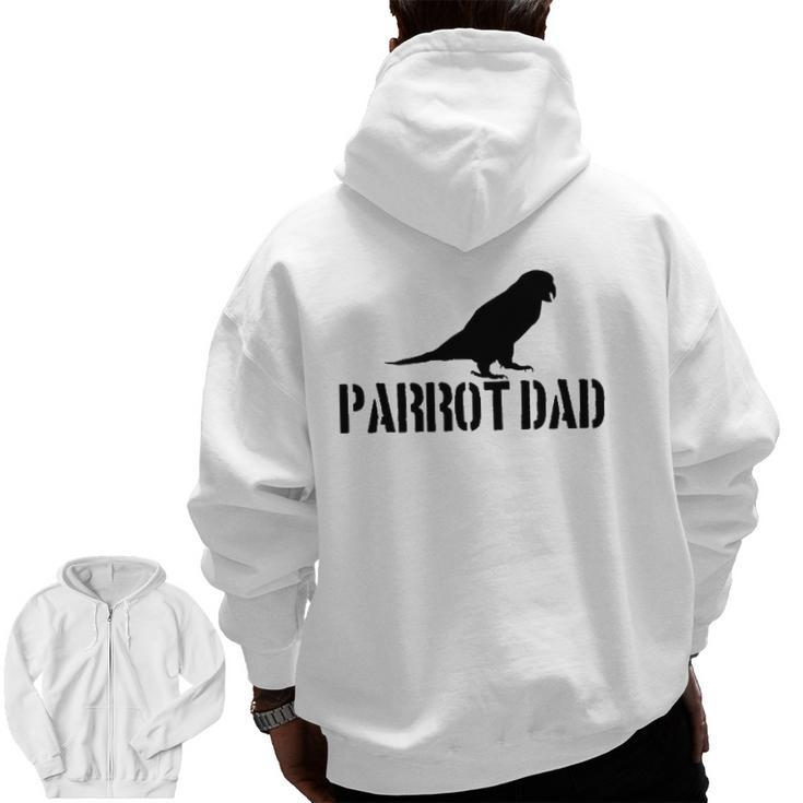 Parrot Dad Parrot Lover Zip Up Hoodie Back Print