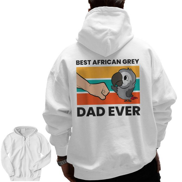 Pet African Grey Parrot Best African Grey Parrot Dad Ever Zip Up Hoodie Back Print