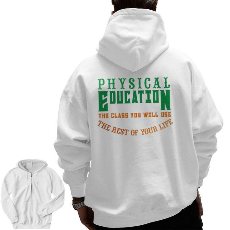 Physical Education The Rest Of Your Life Zip Up Hoodie Back Print