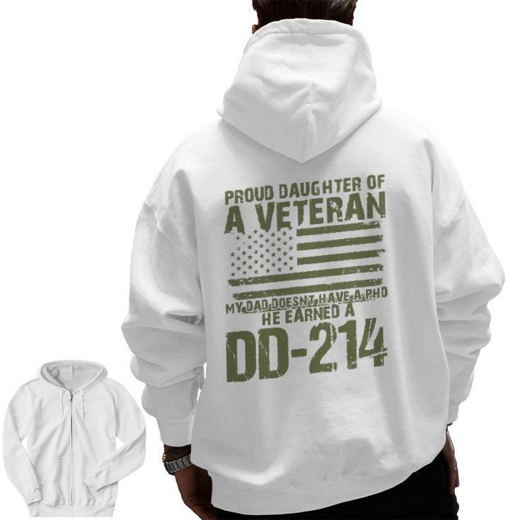 Proud Daughter Of A Veteran My Dad Doesn't Have A Phd Dd214 Ver2 Zip Up Hoodie Back Print