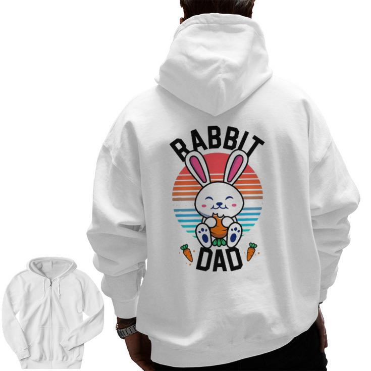 Rabbit Dad Bunny For Boys Men Rabbit Lover Pet Zip Up Hoodie Back Print