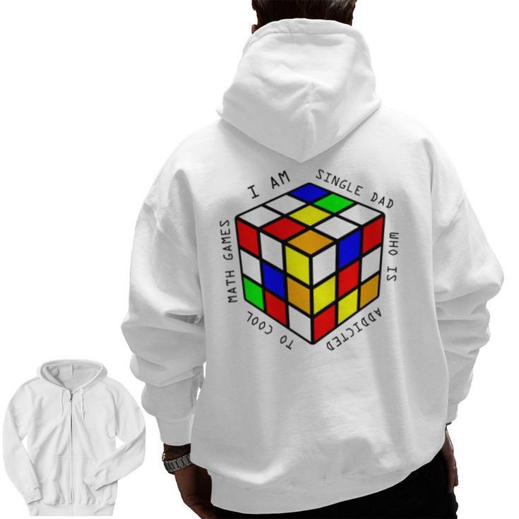 I Am A Single Dad Who Is Addicted To Cool Math Games Zip Up Hoodie Back Print