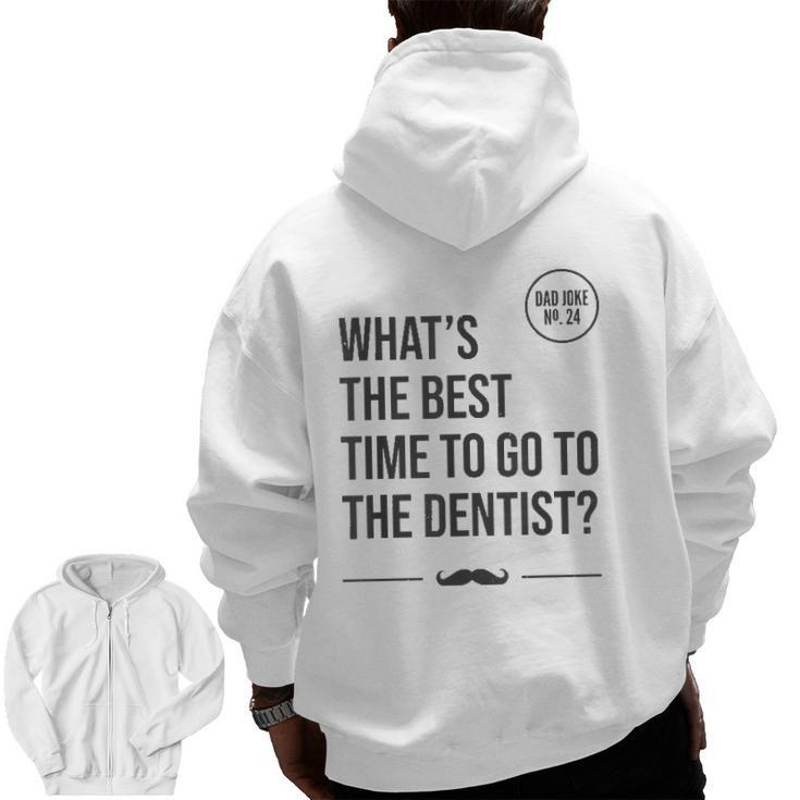 Time To Go To The Dentist Tooth Hurty Dad Joke Zip Up Hoodie Back Print