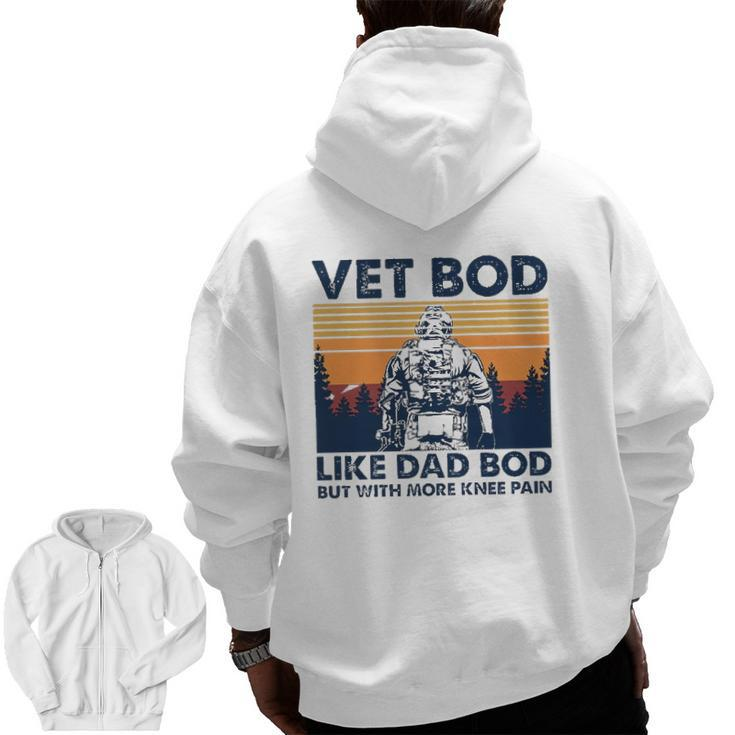 Veteranvintage Vet Bod Like A Dad Bod More Knee Pain Zip Up Hoodie Back Print