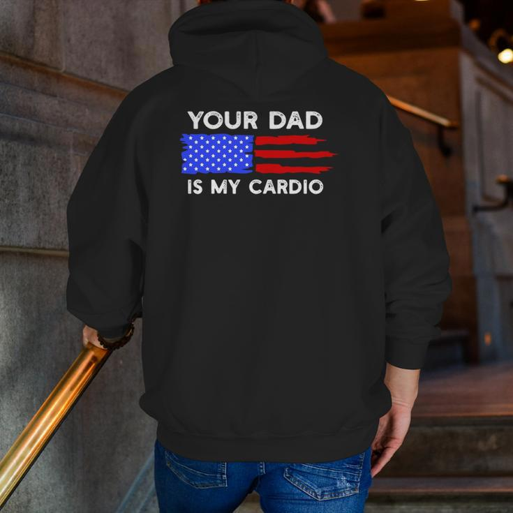 American Flag Saying Your Dad Is My Cardio Zip Up Hoodie Back Print