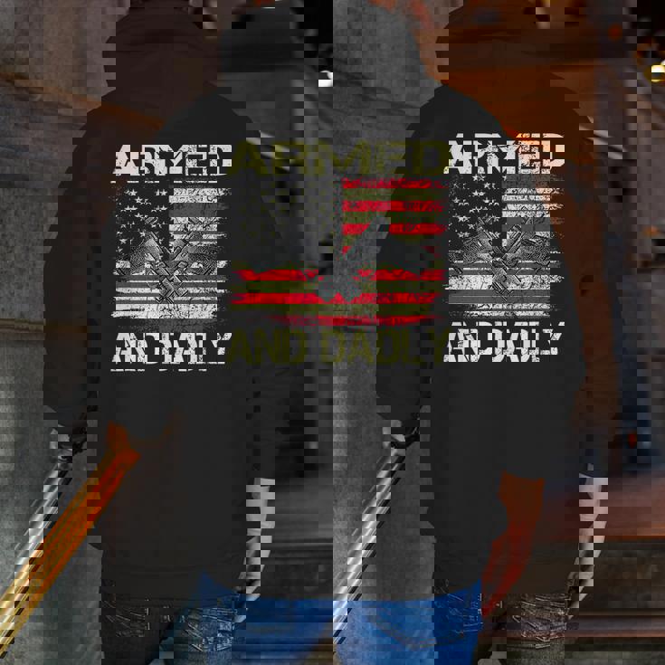 Armed And Dadly Fathers Day 2023 For Dads Zip Up Hoodie Back Print Armed And Dadly Fathers Day 2023 For Dads Zip Up Hoodie Back Print