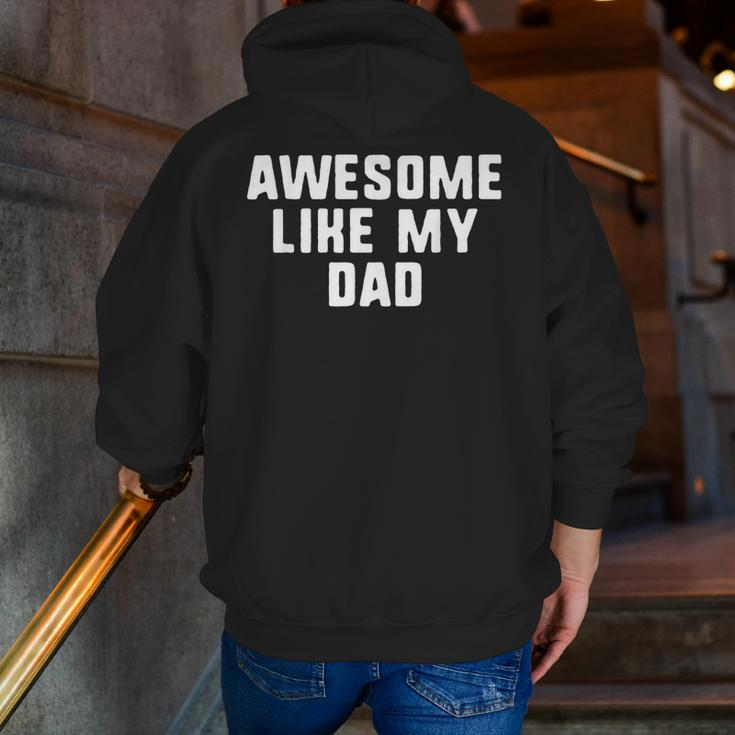 Awesome Like My Dad Father Cool Zip Up Hoodie Back Print