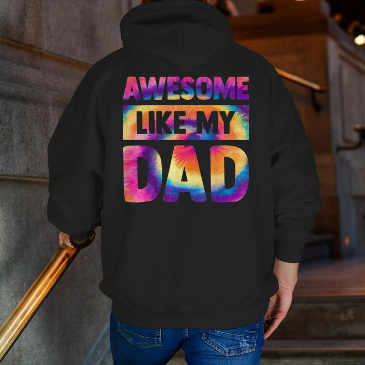 Awesome Like My Dad Matching Fathers Day Family Kids Tie Dye V2 Zip Up Hoodie Back Print