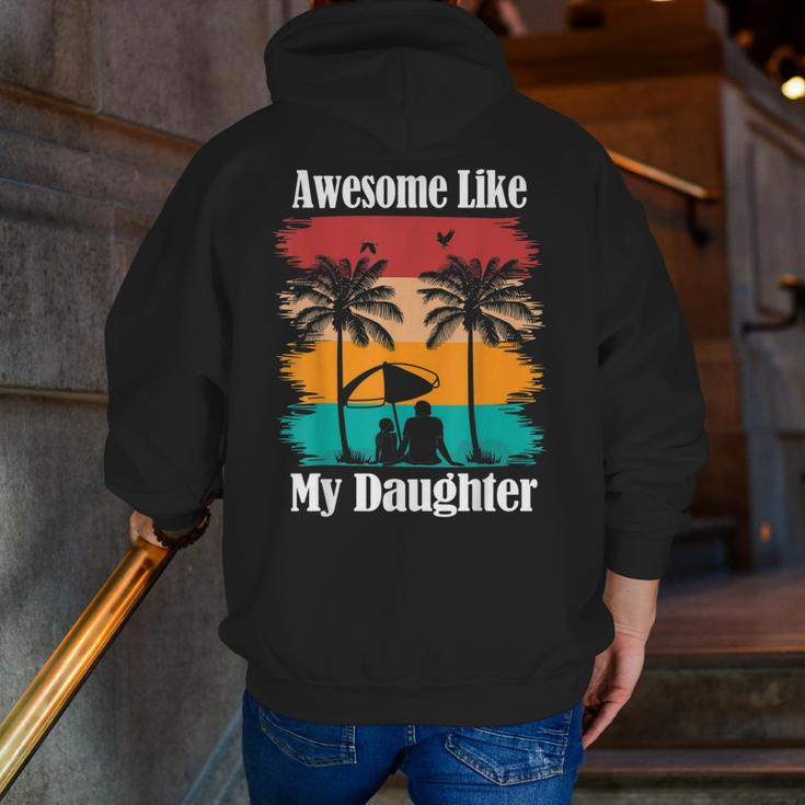 Awesome Like My Daughter Father's Day Dad Joke Zip Up Hoodie Back Print