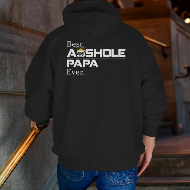 Best Asshole Papa Ever Papa Tee Zip Up Hoodie Back Print