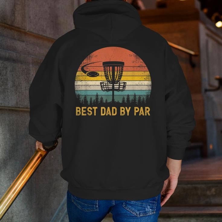 Best Dad By Par Disc Golf Dad Father's Day Zip Up Hoodie Back Print