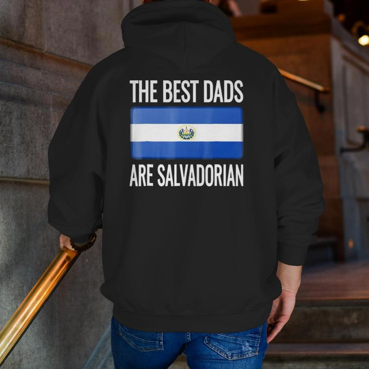 The Best Dads Are Salvadorian- El Salvador Flag Zip Up Hoodie Back Print