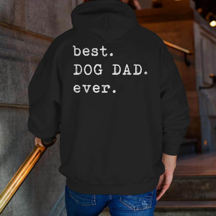 Best Dog Dad Ever Fathers Day Top Zip Up Hoodie Back Print