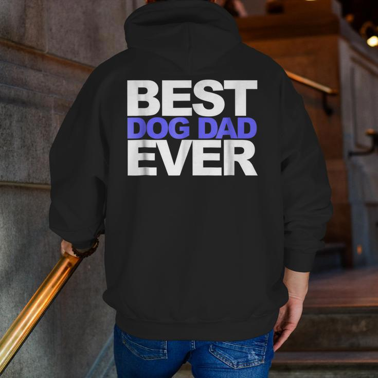 Best Dog Dad EverFor Dads And Pet Lovers Zip Up Hoodie Back Print