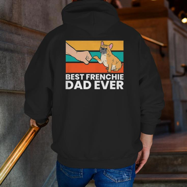 Best French Bulldog Dad Ever French Bulldog Dad Zip Up Hoodie Back Print