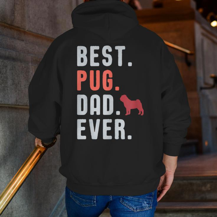 Best Pug Dad Ever Fathers Day Dog Daddy Zip Up Hoodie Back Print