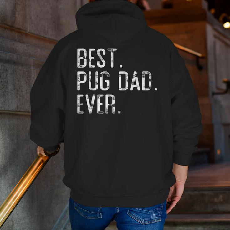 Best Pug Dad Ever Father’S Day For Pug Dad Zip Up Hoodie Back Print