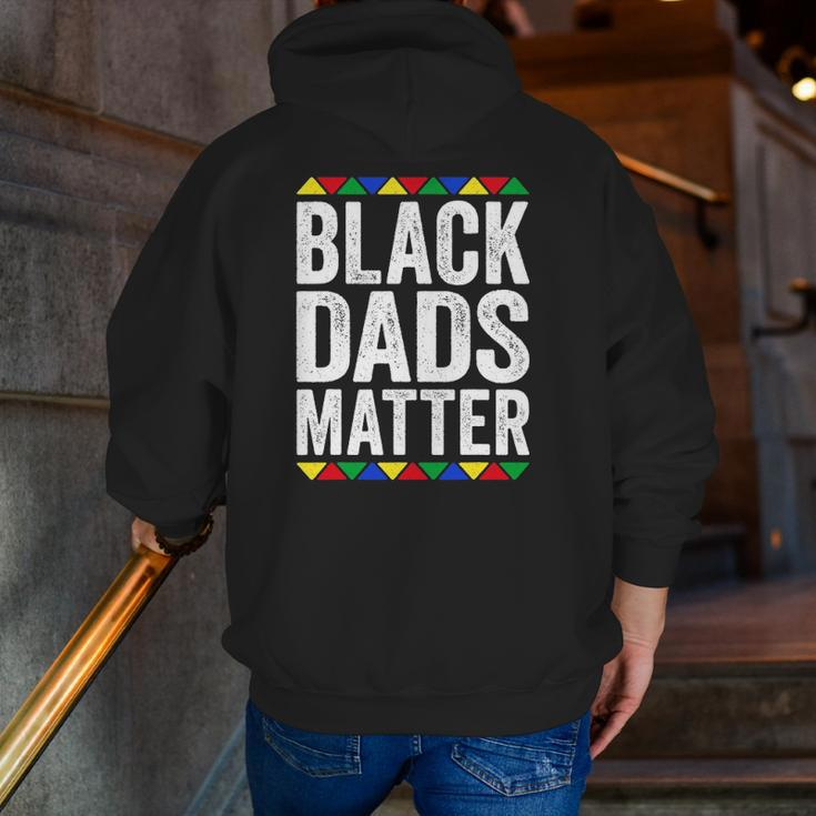 Black Dads Matter Black Pride Zip Up Hoodie Back Print