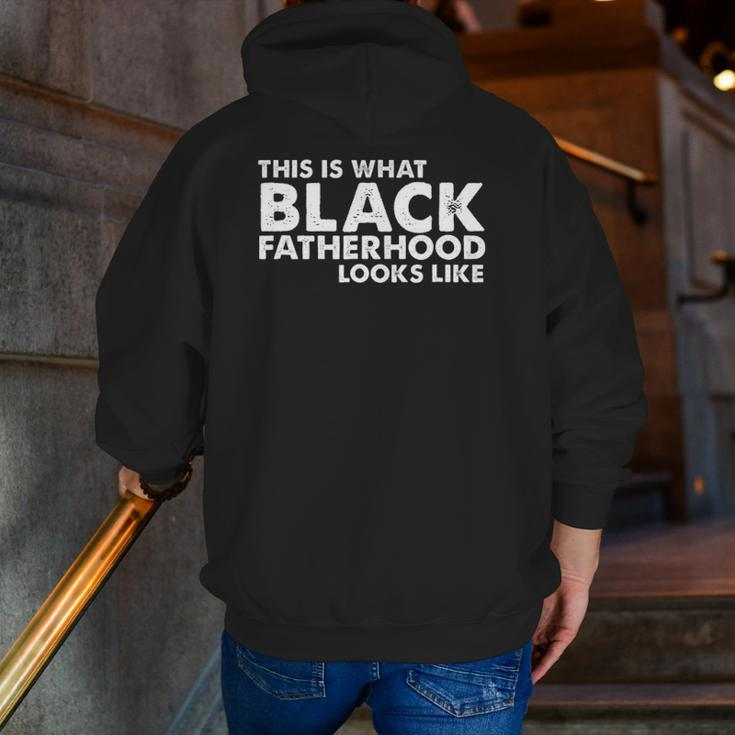 This Is What Black Fatherhood Looks Like Zip Up Hoodie Back Print