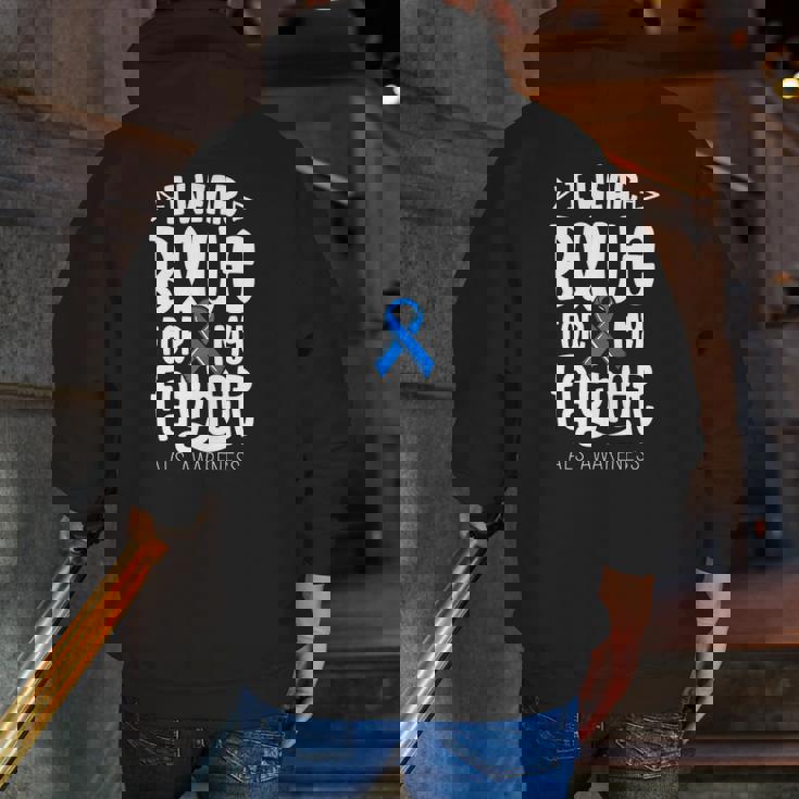 Blue Ribbon For Father Als Awareness Family Cure Zip Up Hoodie Back Print