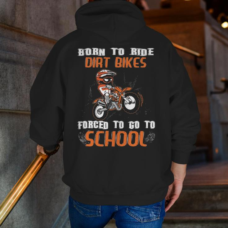 Born To Ride Dirt Bikes Forced To Go To School Zip Up Hoodie Back Print