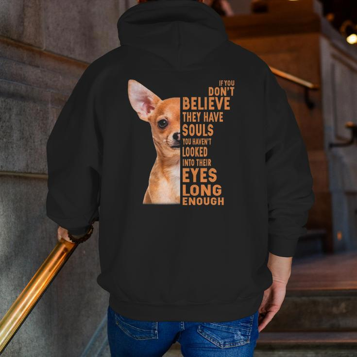 Chihuahua If You Don't Believe They Have Souls Zip Up Hoodie Back Print