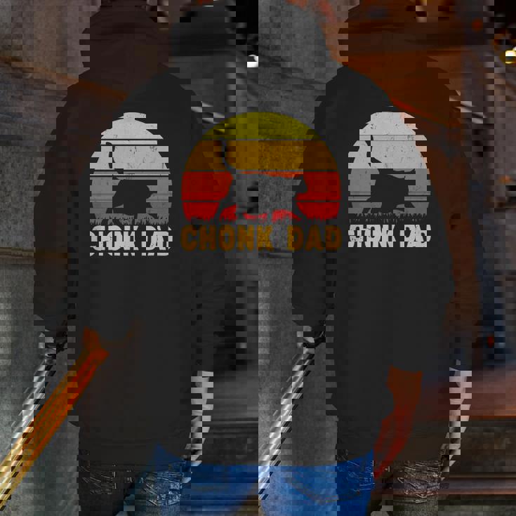 Chonk Dad Fat Cat Dad Meme For Cat Dads Zip Up Hoodie Back Print