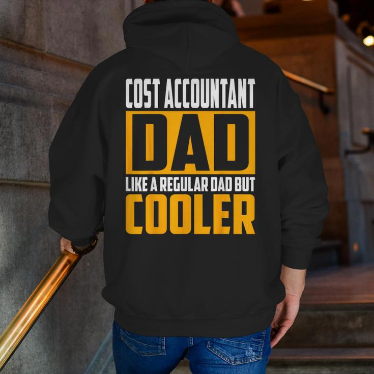 Cost Accountant Dad Like A Regular Dad But Cooler Zip Up Hoodie Back Print